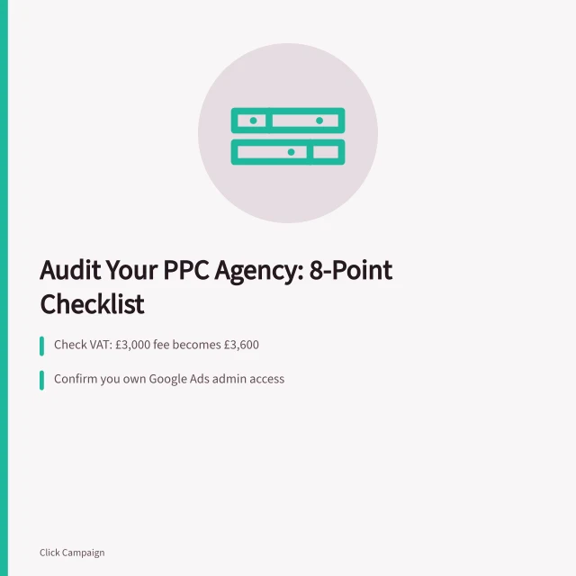 Checklist card for auditing PPC agency fees, access and compliance. How to audit a PPC agency: an 8-point checklist for UK advertisers