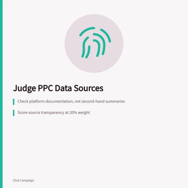 Card: Judge PPC Data Sources with three verification points. How to judge the data sources behind PPC agencies best tools