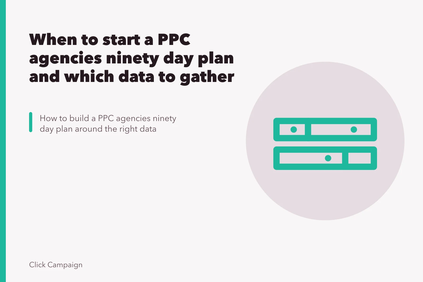 When to start a PPC agencies ninety day plan and which data to gather